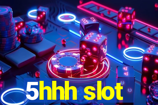 5hhh slot